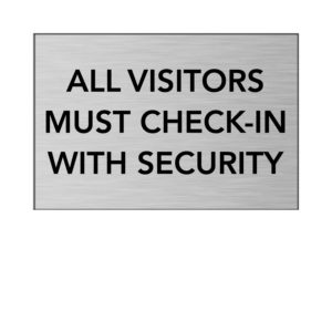 All Visitors Must Check-In With Security
