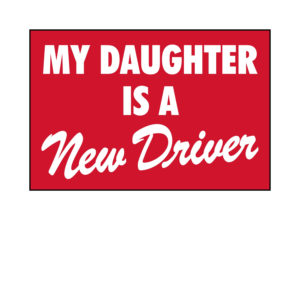 My Daughter Is A New Driver Sticker