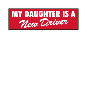 My Daughter Is A New Driver Sticker