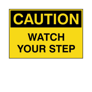 Caution - Watch Your Step Label