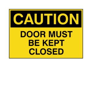Caution - Door Must Be Kept Closed Label