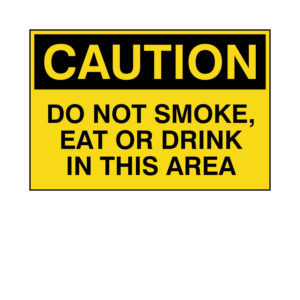Caution - Do Not Smoke, Eat Or Drink In This Area Label