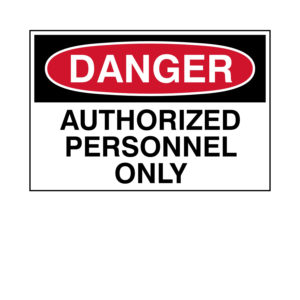 Danger - Authorized Personnel Only Label