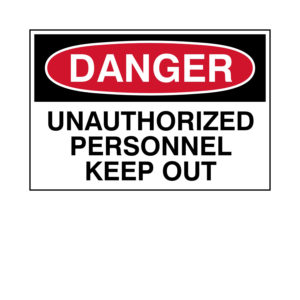 Danger - Unauthorized Personnel Keep Out Label